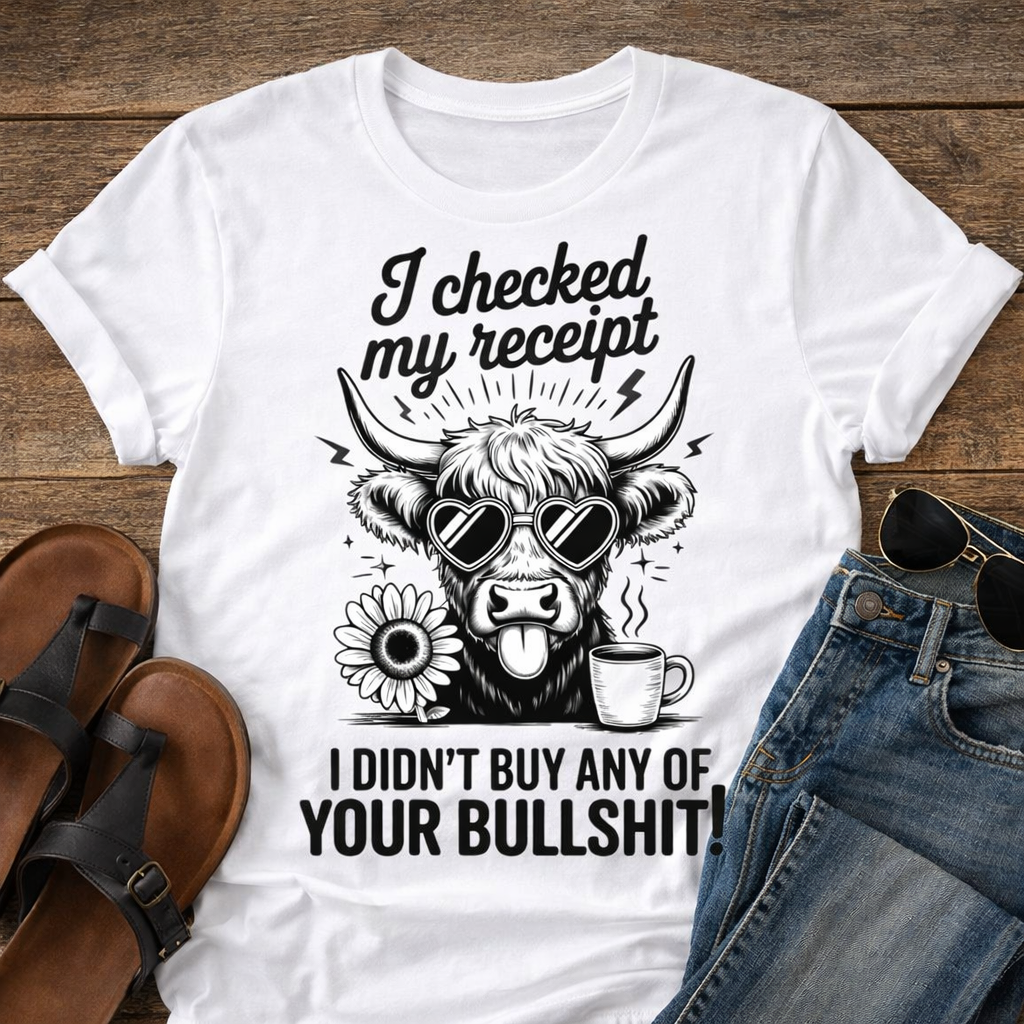 “I Checked My Receipt” Humor T-shirt met Stoere Koe