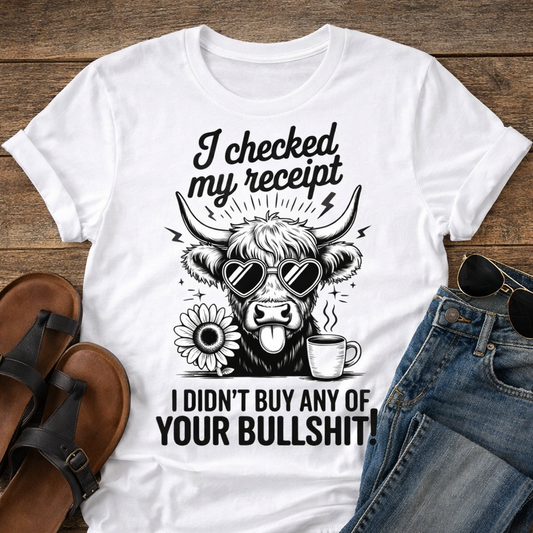 “I Checked My Receipt” Humor T-shirt met Stoere Koe
